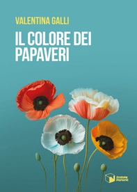 Il colore dei papaveri - Librerie.coop Il colore dei papaveri - Librerie.coop