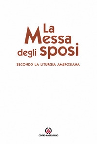La messa degli sposi. Secondo la liturgia ambrosiana - Librerie.coop