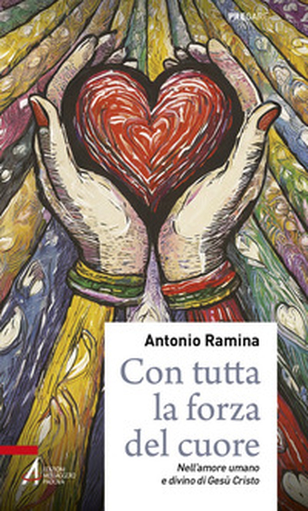Con tutta la forza del cuore. Nell'amore umano e divino di Gesù Cristo - Librerie.coop Con tutta la forza del cuore. Nell'amore umano e divino di Gesù Cristo - Librerie.coop