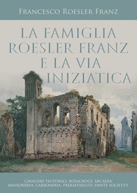La famiglia Roesler Franz e la via iniziatica - Librerie.coop