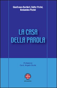 La casa della Parola. L'esperienza dei gruppi d'ascolto nella diocesi di Venezia - Librerie.coop La casa della Parola. L'esperienza dei gruppi d'ascolto nella diocesi di Venezia - Librerie.coop