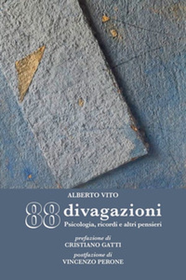 88 divagazioni. Psicologia, ricordi e altri pensieri - Librerie.coop 88 divagazioni. Psicologia, ricordi e altri pensieri - Librerie.coop