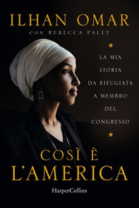 Cosi è l'America. La mia storia da rifugiata a membro del Congresso - Librerie.coop Cosi è l'America. La mia storia da rifugiata a membro del Congresso - Librerie.coop