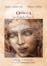 Ophelia come le foglie d'Aprile - Librerie.coop Ophelia come le foglie d'Aprile - Librerie.coop