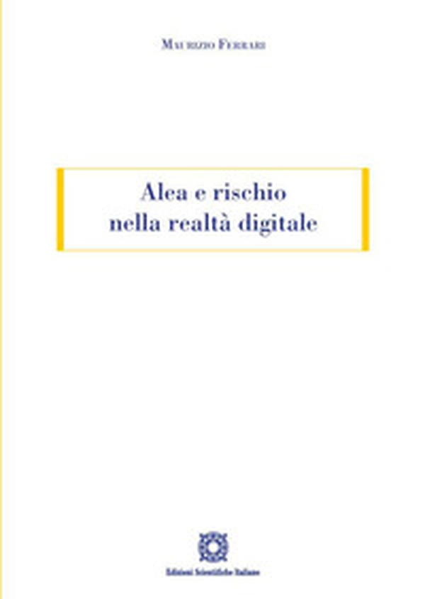 Alea e rischio nella realtà digitale - Librerie.coop Alea e rischio nella realtà digitale - Librerie.coop