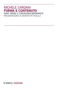 Forma e contenuto. Kant, Hegel e l'idealismo britannico - Librerie.coop