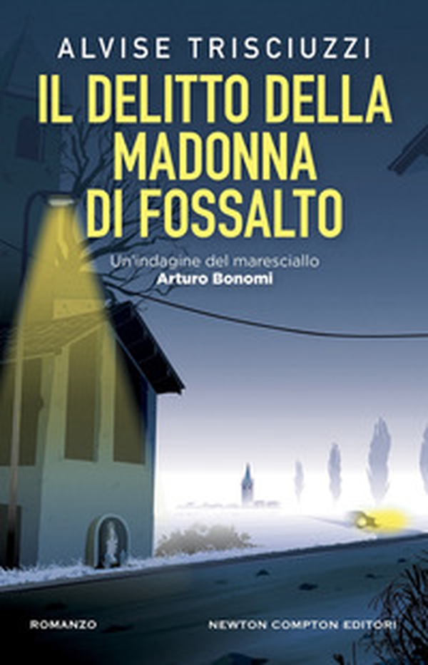 Il delitto della Madonna di Fossalto. Un'indagine del maresciallo Arturo Bonomi - Librerie.coop Il delitto della Madonna di Fossalto. Un'indagine del maresciallo Arturo Bonomi - Librerie.coop