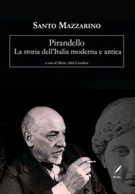 Pirandello. La storia dell'Italia moderna e antica - Librerie.coop Pirandello. La storia dell'Italia moderna e antica - Librerie.coop