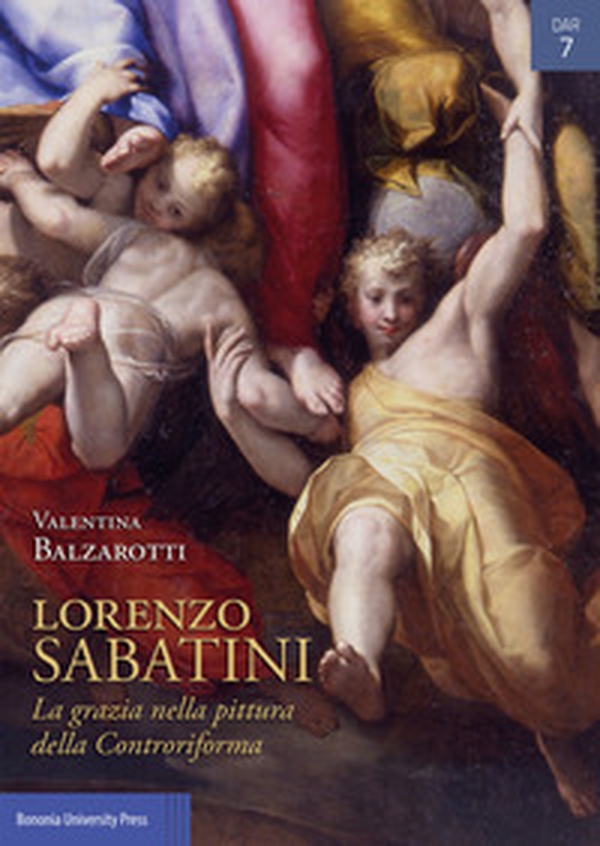 Lorenzo Sabatini. La grazia nella pittura della Controriforma - Librerie.coop Lorenzo Sabatini. La grazia nella pittura della Controriforma - Librerie.coop