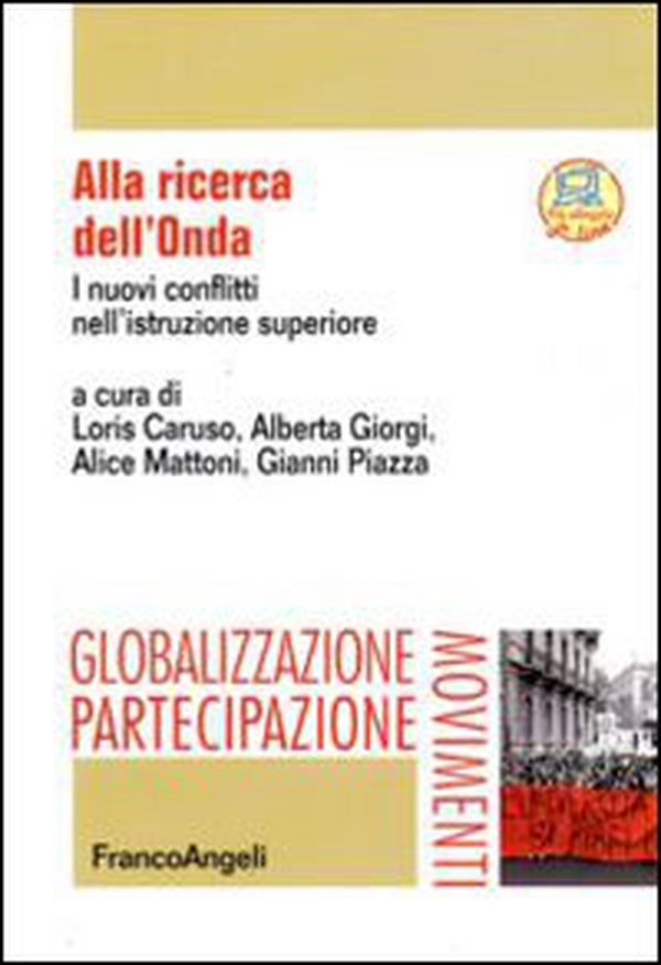Alla ricerca dell'Onda. I nuovi conflitti nell'istruzione superiore - Librerie.coop Alla ricerca dell'Onda. I nuovi conflitti nell'istruzione superiore - Librerie.coop