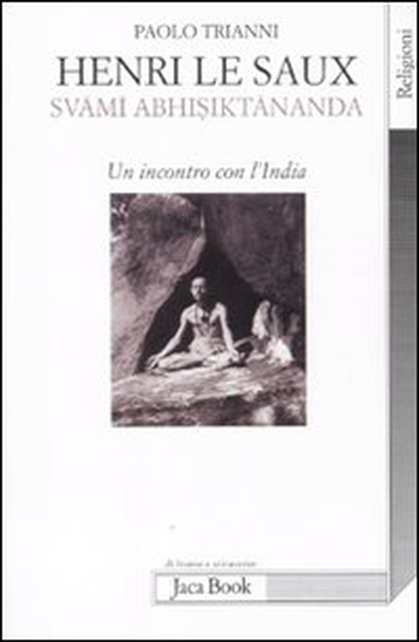 Henri Le Saux (Svami Abhisiktananda). Un incontro con l'India - Librerie.coop Henri Le Saux (Svami Abhisiktananda). Un incontro con l'India - Librerie.coop