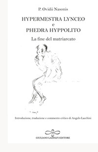 Hypermestra Lynceo e Phedra Hyppolito. La fine del matriarcato - Librerie.coop