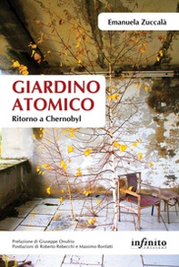 Giardino atomico. Ritorno a Chernobyl - Librerie.coop Giardino atomico. Ritorno a Chernobyl - Librerie.coop
