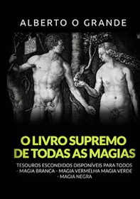 O livro supremo de todas as magias. Tesouros escondidos disponíveis para todos. Magia branca, magia vermelha, Magia verde, magia negra - Librerie.coop