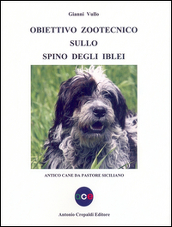 Obiettivo zootecnico sullo spino degli Iblei. Antico cane da pastore siciliano - Librerie.coop Obiettivo zootecnico sullo spino degli Iblei. Antico cane da pastore siciliano - Librerie.coop