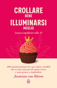 Crollare bene, illuminarsi meglio (senza meditare alle 4) - Librerie.coop
