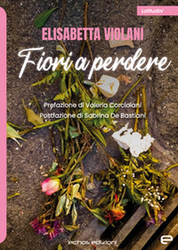 Fiori a perdere - Librerie.coop Fiori a perdere - Librerie.coop