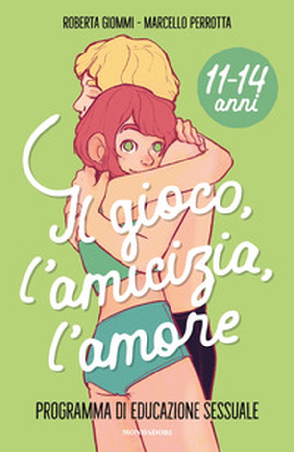 Il gioco, l'amicizia, l'amore. Programma di educazione sessuale 11-14 anni - Librerie.coop Il gioco, l'amicizia, l'amore. Programma di educazione sessuale 11-14 anni - Librerie.coop