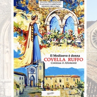 Il Medioevo è donna, Covella Ruffo. Contessa di Altomonte - Librerie.coop
