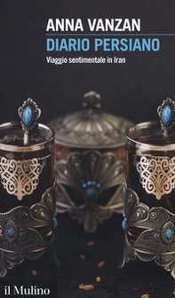 Diario persiano. Viaggio sentimentale in Iran - Librerie.coop