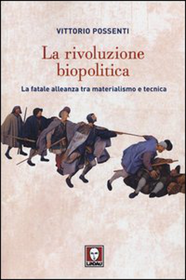 La rivoluzione biopolitica. La fatale alleanza tra materialismo e tecnica - Librerie.coop La rivoluzione biopolitica. La fatale alleanza tra materialismo e tecnica - Librerie.coop