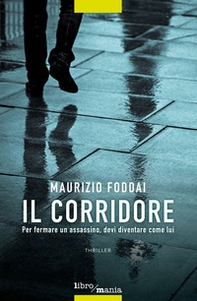 Il corridore. Per fermare un assassino, devi diventare come lui - Librerie.coop