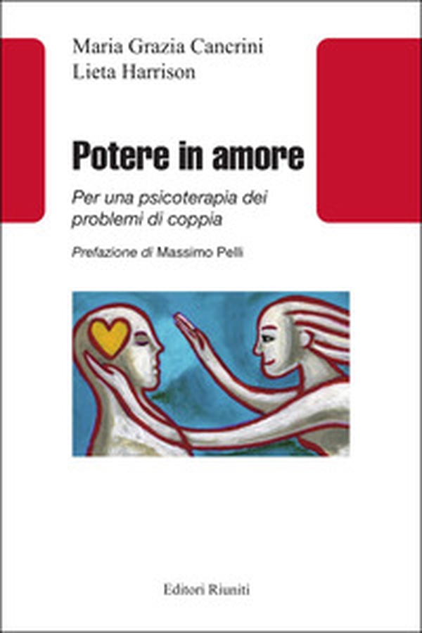 Potere in amore. Per una psicoterapia dei problemi di coppia - Librerie.coop Potere in amore. Per una psicoterapia dei problemi di coppia - Librerie.coop