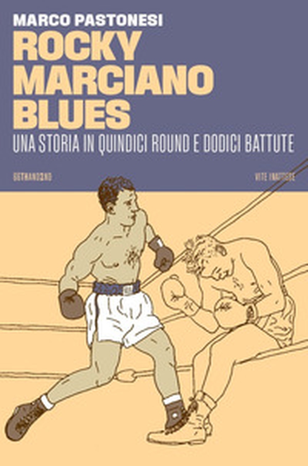 Rocky Marciano blues. Una storia in quindici round e dodici battute - Librerie.coop Rocky Marciano blues. Una storia in quindici round e dodici battute - Librerie.coop