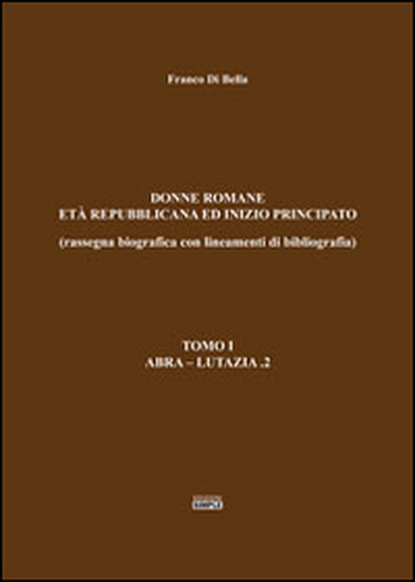 Donne romane-Età repubblicana ed inizio principato - Librerie.coop