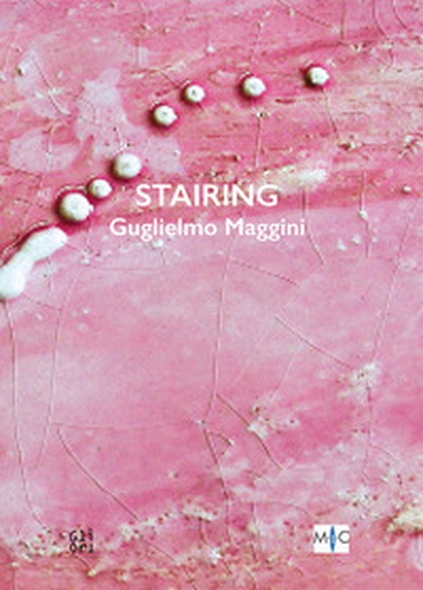 Guglielmo Maggini. Stairing. Ediz. italiana e inglese - Librerie.coop Guglielmo Maggini. Stairing. Ediz. italiana e inglese - Librerie.coop