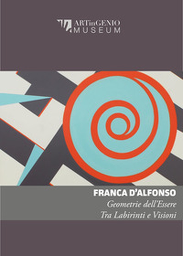 Geometrie dell'essere. Tra labirinti e visioni - Librerie.coop Geometrie dell'essere. Tra labirinti e visioni - Librerie.coop