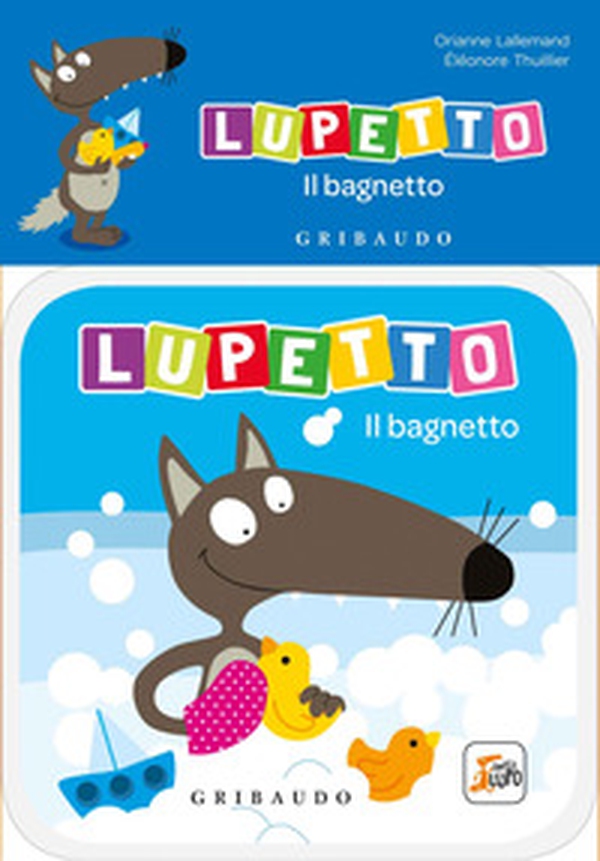 Il bagnetto. Lupetto. Amico lupo - Librerie.coop Il bagnetto. Lupetto. Amico lupo - Librerie.coop