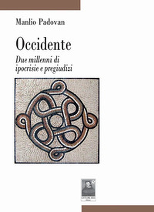 Occidente. Due millenni di ipocrisie e pregiudizi - Librerie.coop Occidente. Due millenni di ipocrisie e pregiudizi - Librerie.coop