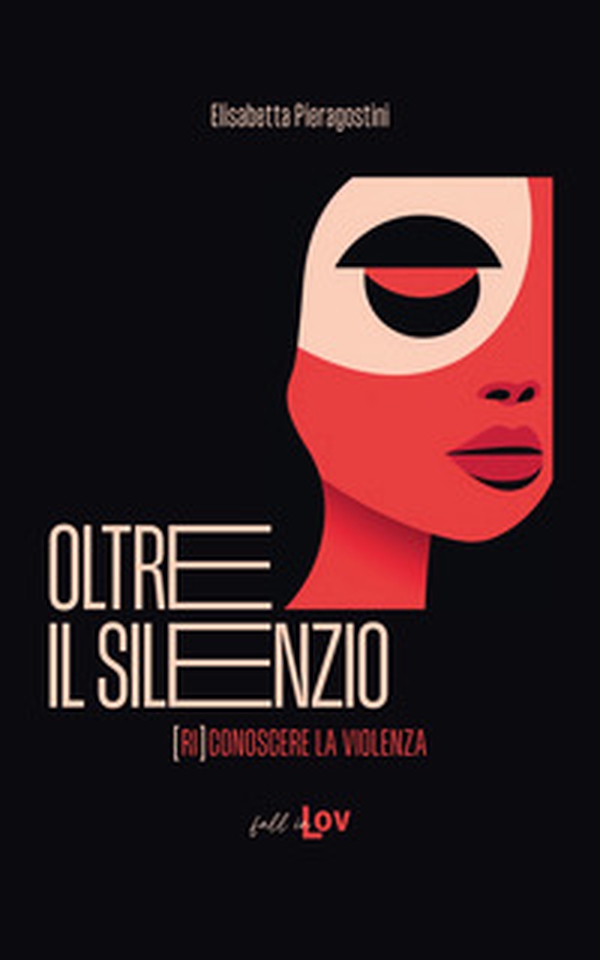 Oltre il silenzio. (Ri)conoscere la violenza - Librerie.coop
