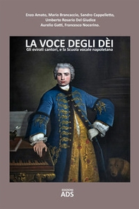 La voce degli dei. Gli evirati cantori, e la Scuola vocale napoletana - Librerie.coop La voce degli dei. Gli evirati cantori, e la Scuola vocale napoletana - Librerie.coop