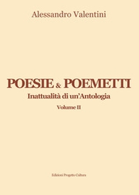 Poesie & poemetti. Inattualità di un'antologia - Vol. 2 - Librerie.coop