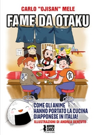 Fame da otaku. Come gli anime hanno portato la cucina giapponese in Italia! - Librerie.coop