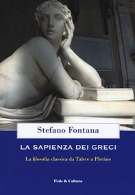 La sapienza dei greci. La filosofia classica da Talete a Plotino - Librerie.coop