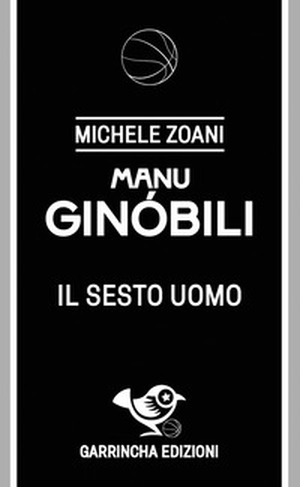 Ginóbili. Il sesto uomo - Librerie.coop