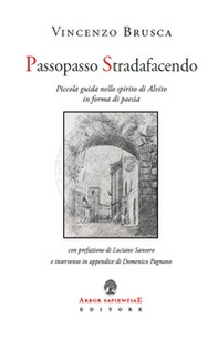 Passopasso Stradafacendo. Piccola guida nello spirito di Alvito in forma di poesia - Librerie.coop Passopasso Stradafacendo. Piccola guida nello spirito di Alvito in forma di poesia - Librerie.coop