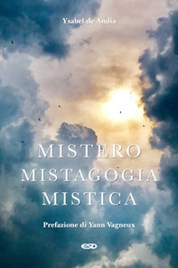 Mistero, mistagogia, mistica - Librerie.coop Mistero, mistagogia, mistica - Librerie.coop