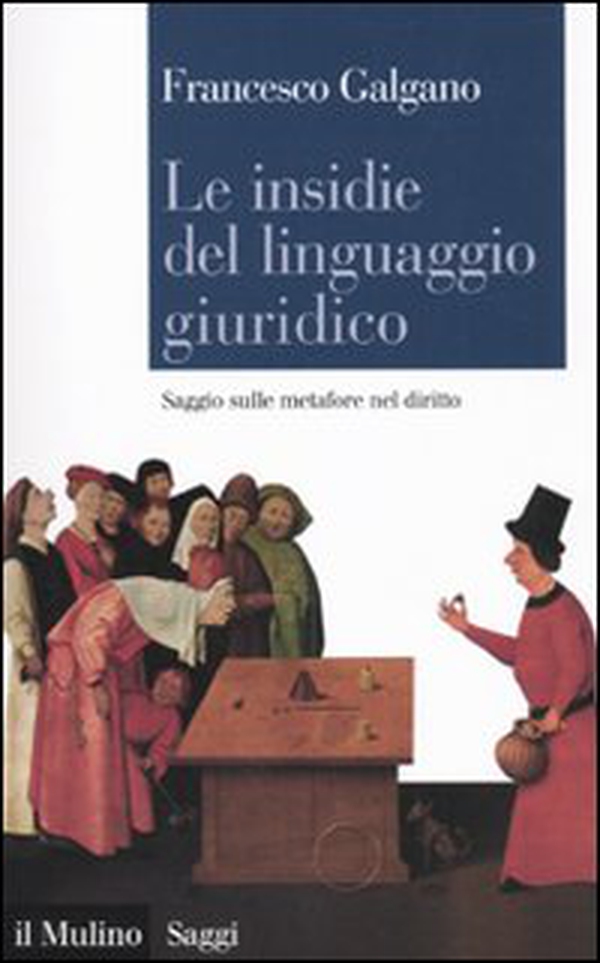 Le insidie del linguaggio giuridico. Saggio sulle metafore nel diritto - Librerie.coop Le insidie del linguaggio giuridico. Saggio sulle metafore nel diritto - Librerie.coop