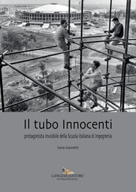 Il tubo Innocenti. Protagonista invisibile della Scuola italiana di ingegneria - Librerie.coop Il tubo Innocenti. Protagonista invisibile della Scuola italiana di ingegneria - Librerie.coop