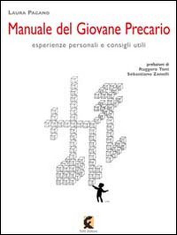 Manuale del giovane precario. Esperienze personali e consigli utili - Librerie.coop Manuale del giovane precario. Esperienze personali e consigli utili - Librerie.coop