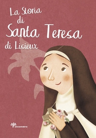 La storia di santa Teresa di Lisieux - Librerie.coop