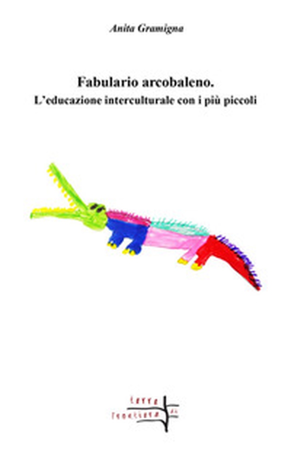 Fabulario arcobaleno. L'educazione interculturale con i più piccoli - Librerie.coop Fabulario arcobaleno. L'educazione interculturale con i più piccoli - Librerie.coop