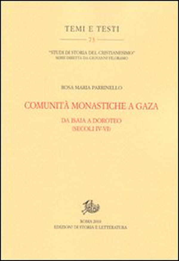 Comunità monastiche a Gaza. Da Isaia a Doroteo (secoli IV-VI) - Librerie.coop Comunità monastiche a Gaza. Da Isaia a Doroteo (secoli IV-VI) - Librerie.coop
