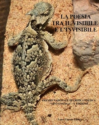 La poesia tra il visibile e l'invisibile. V edizione Premio Nazionale di Critica Poetica «Gino Pastega» - Librerie.coop
