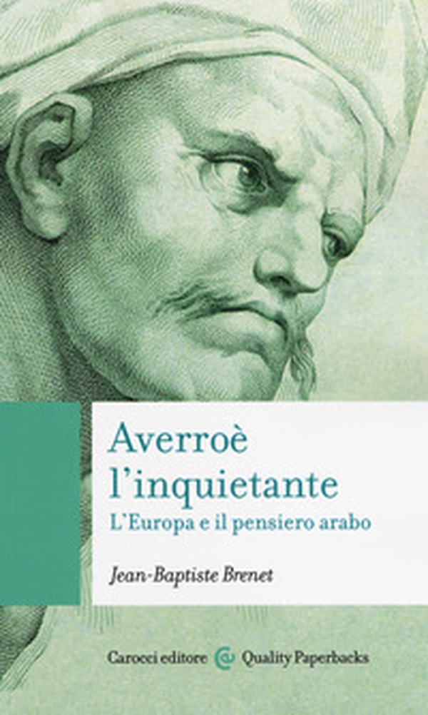 Averroè l'inquietante. L'Europa e il pensiero arabo - Librerie.coop Averroè l'inquietante. L'Europa e il pensiero arabo - Librerie.coop