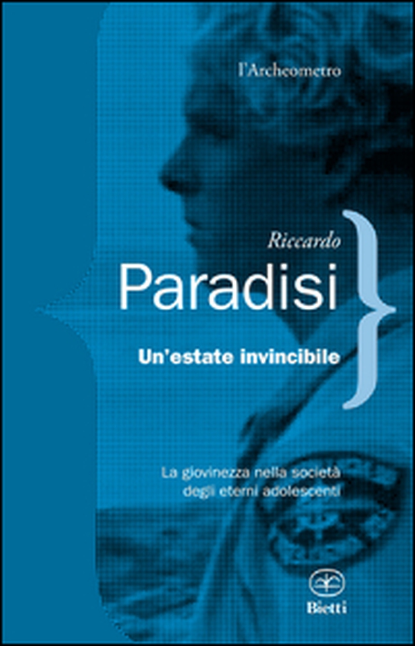 Un'estate invincibile. La giovinezza nella società degli eterni adolescenti - Librerie.coop Un'estate invincibile. La giovinezza nella società degli eterni adolescenti - Librerie.coop